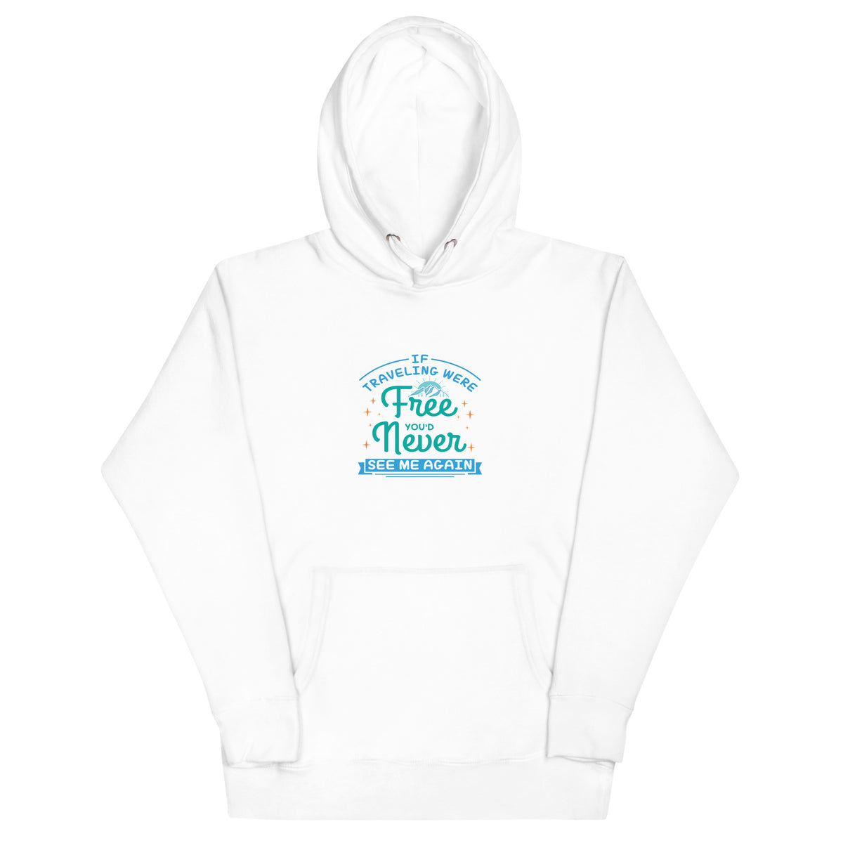 "If Traveling Were Free" Hoodie | Casual Travel Quote Fleece Pullover Sweatshirt | Passport Outfitters by Passport Outfitters