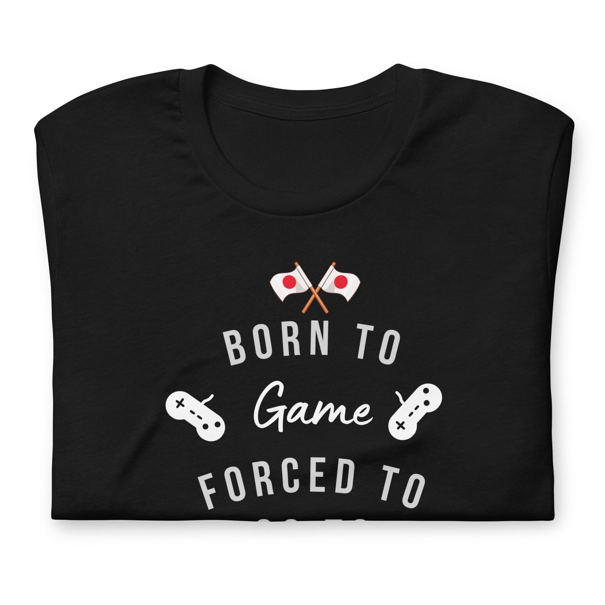 Born to Game Force to School Unisex t-shirt by Passport Outfitters