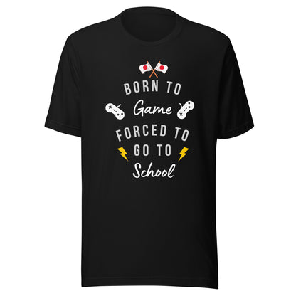 Born to Game Force to School Unisex t-shirt by Passport Outfitters