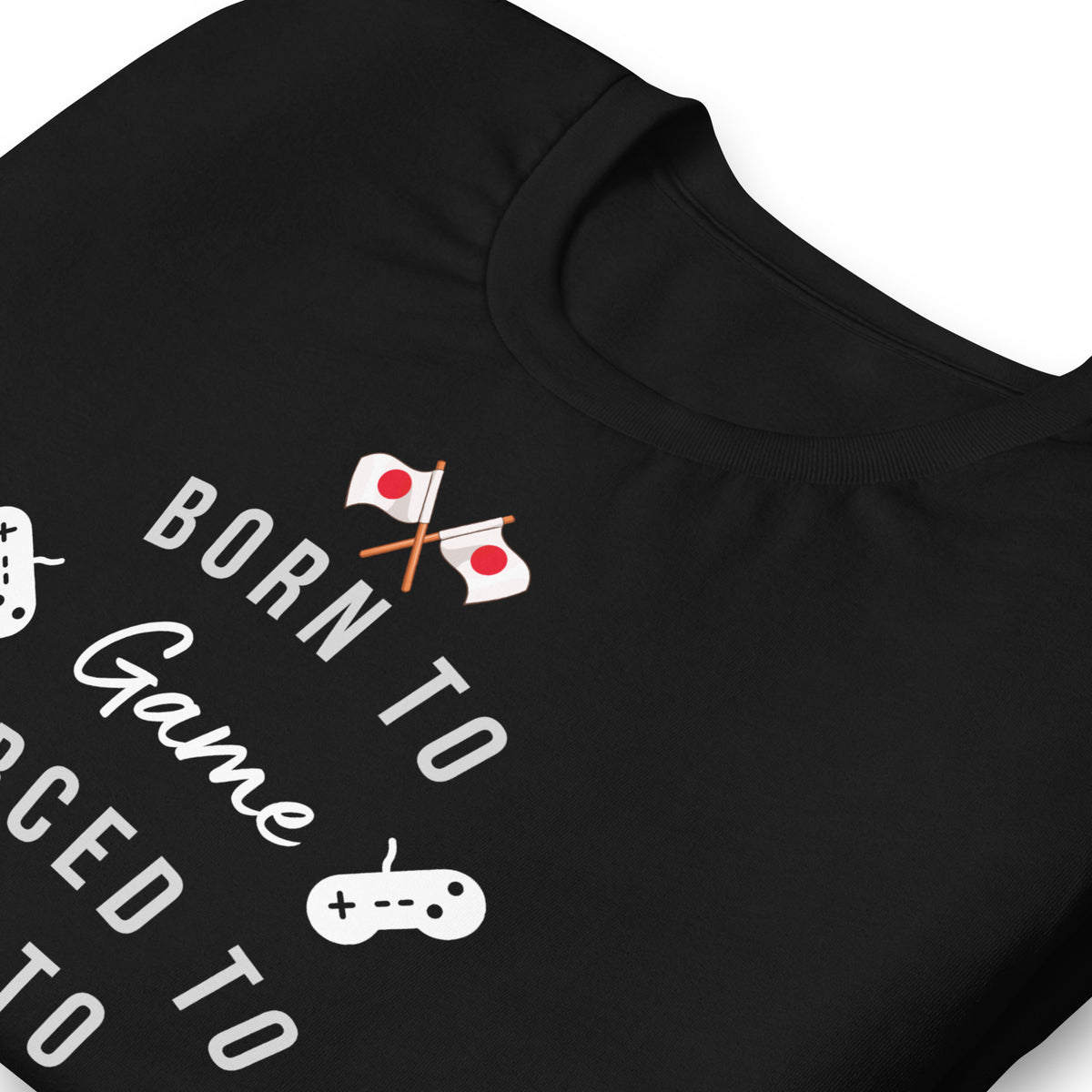 Born to Game Force to School Unisex t-shirt by Passport Outfitters