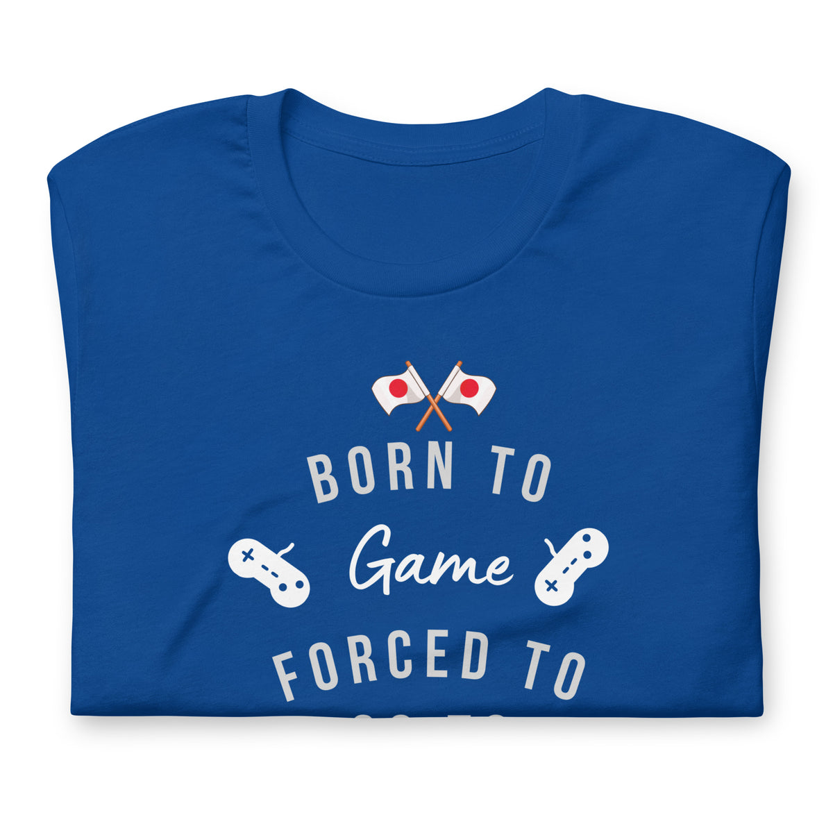 Born to Game Force to School Unisex t-shirt by Passport Outfitters